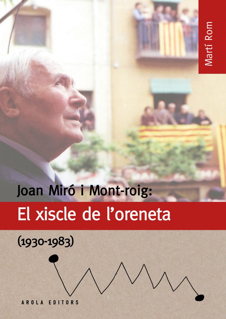 104 – LLIBRE “JOAN MIRÓ I MONT-ROIG: EL XISCLE DE L‘ORENETA (1930-1983)”