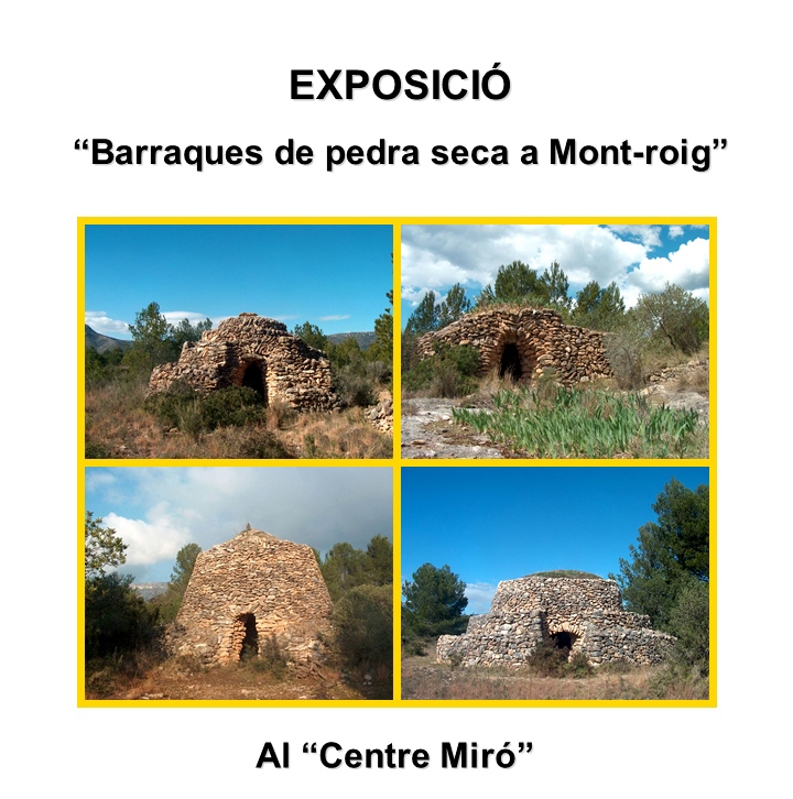 09 – EXPOSICIÓ “BARRAQUES DE PEDRA SECA A MONT-ROIG DEL CAMP”