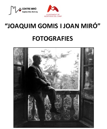 24 – Exposició “Joaquim Gomis i Joan Miró: fotografies”